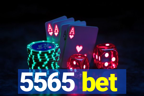 5565 bet