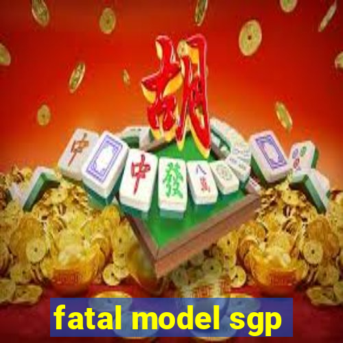 fatal model sgp