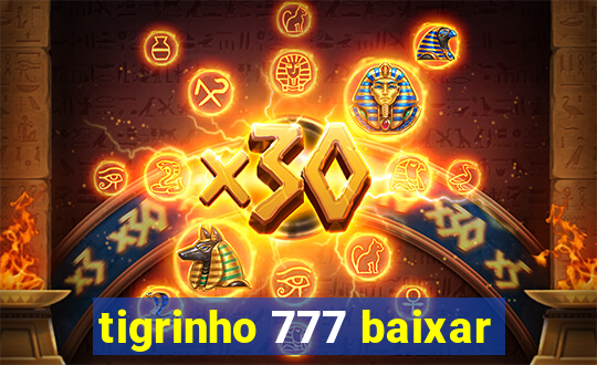 tigrinho 777 baixar