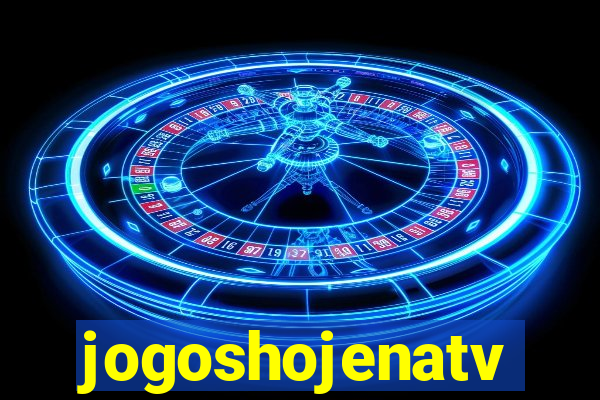 jogoshojenatv