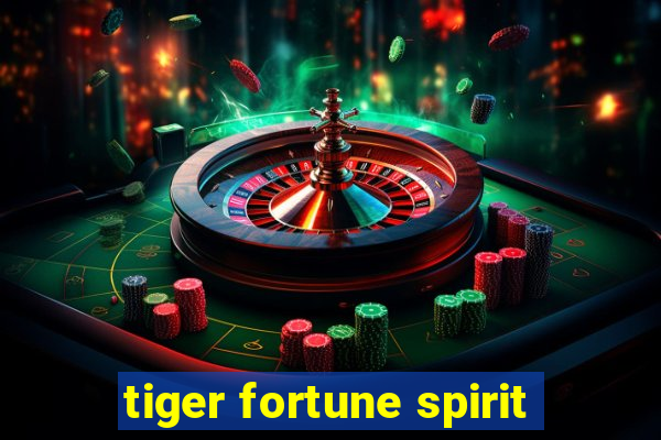 tiger fortune spirit