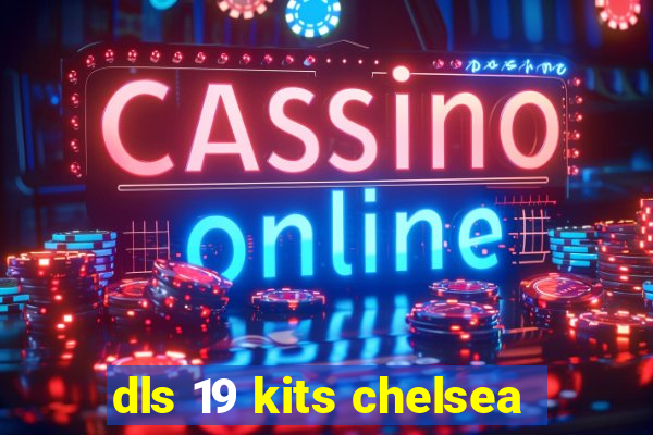 dls 19 kits chelsea