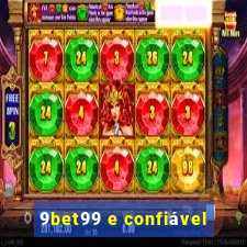 9bet99 e confiável