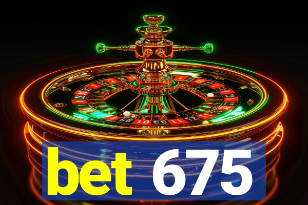 bet 675