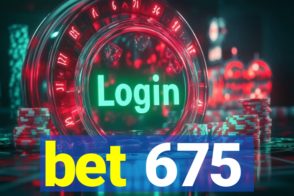 bet 675
