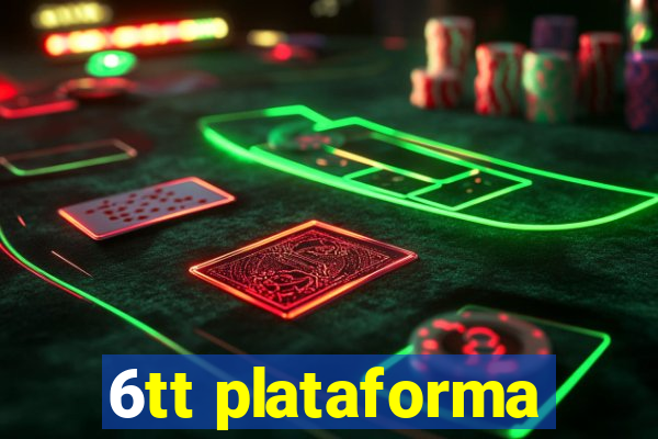 6tt plataforma