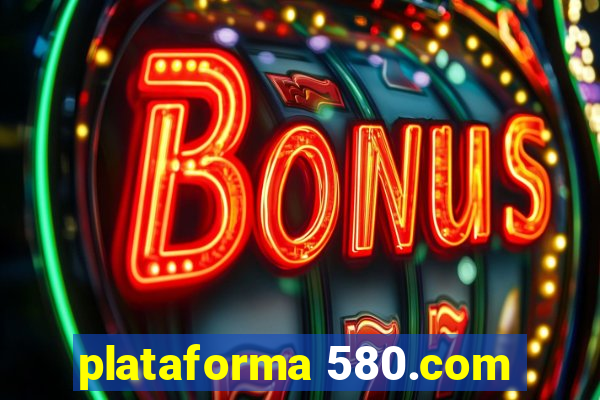 plataforma 580.com