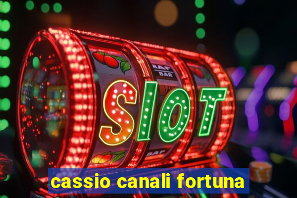 cassio canali fortuna