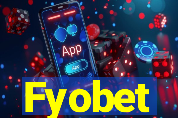 Fyobet