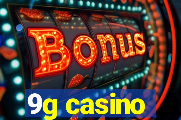 9g casino