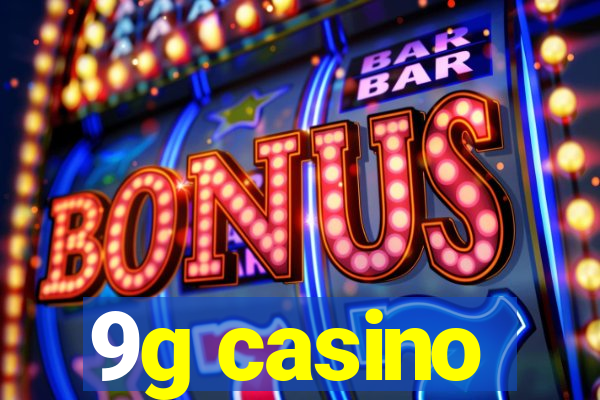 9g casino