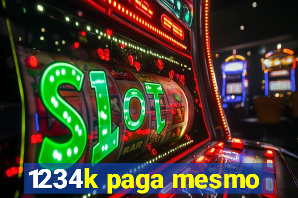 1234k paga mesmo
