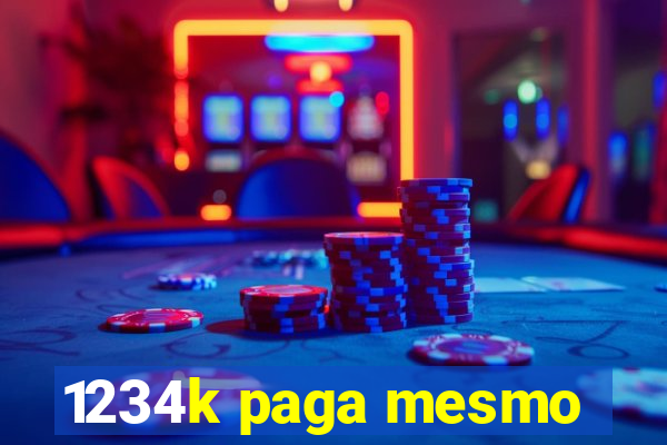 1234k paga mesmo