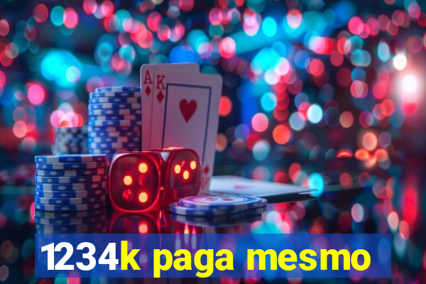1234k paga mesmo