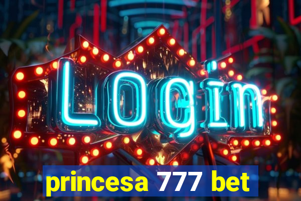 princesa 777 bet