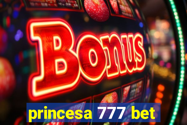 princesa 777 bet