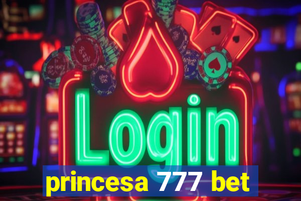 princesa 777 bet
