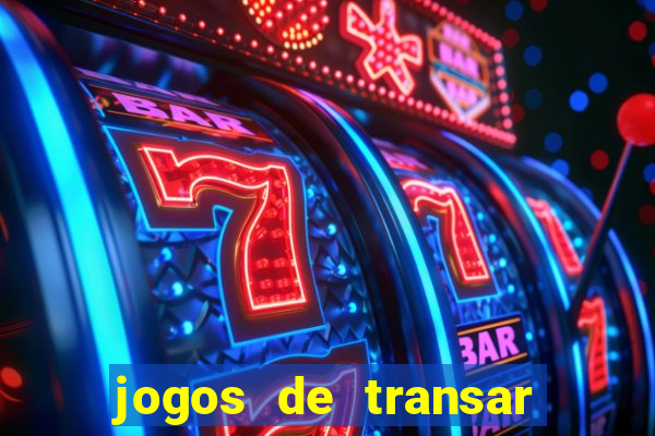 jogos de transar de verdade