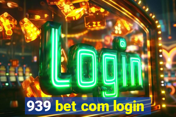 939 bet com login