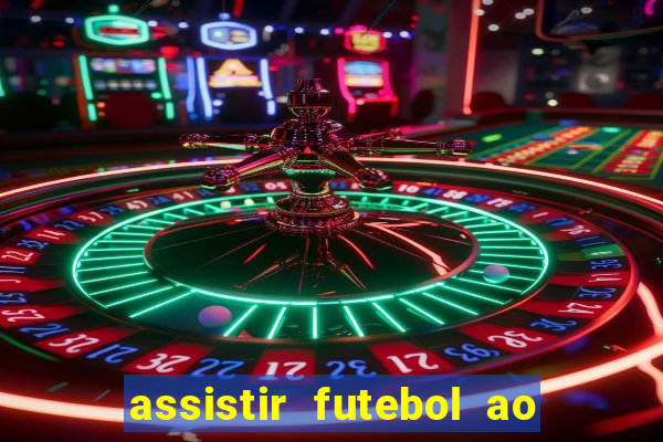 assistir futebol ao vivo grátis tv 0800