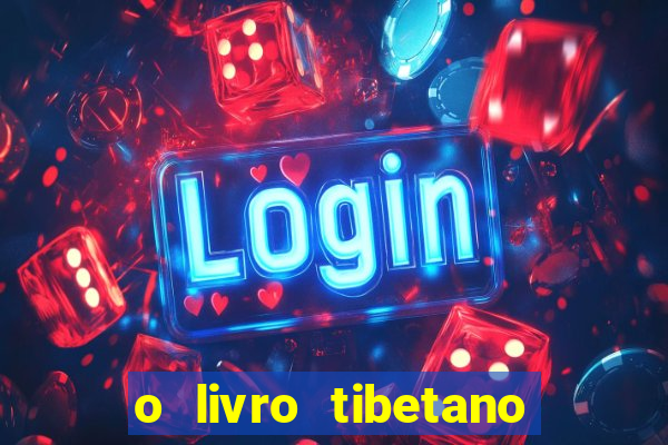 o livro tibetano dos mortos pdf completo