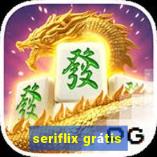 seriflix grátis