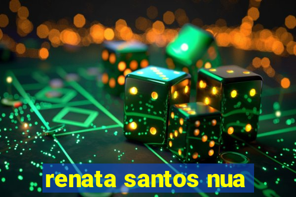 renata santos nua