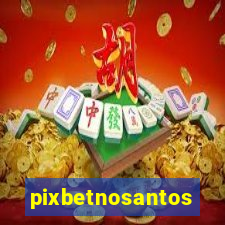pixbetnosantos
