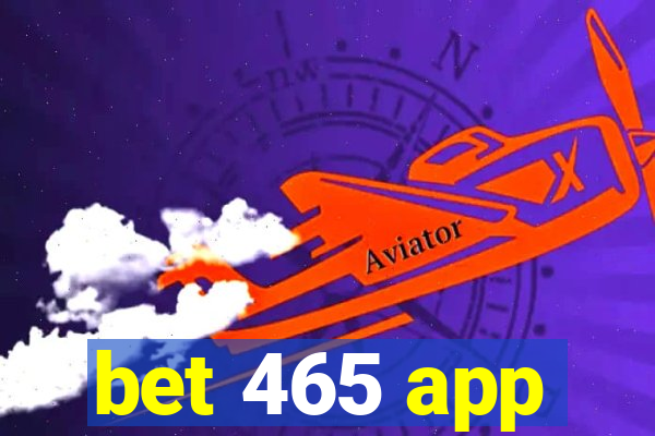 bet 465 app