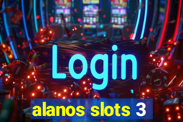 alanos slots 3