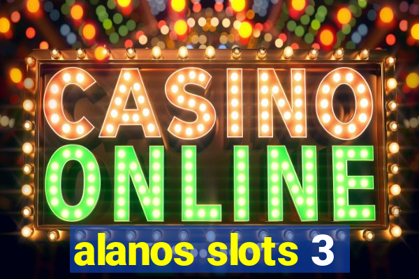 alanos slots 3