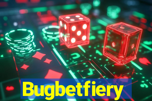 Bugbetfiery