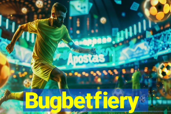 Bugbetfiery