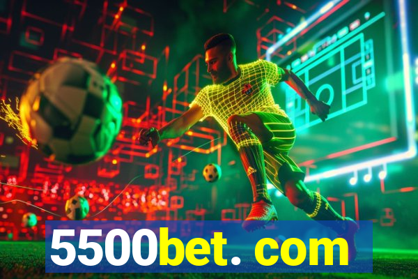 5500bet. com