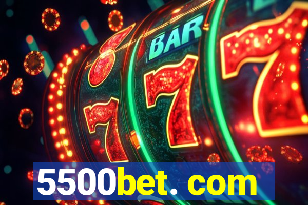 5500bet. com