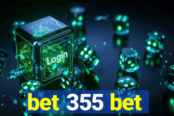 bet 355 bet