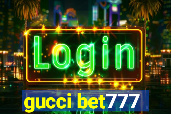 gucci bet777