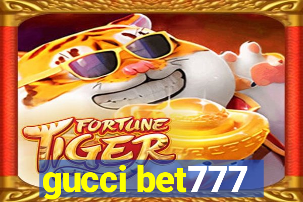 gucci bet777