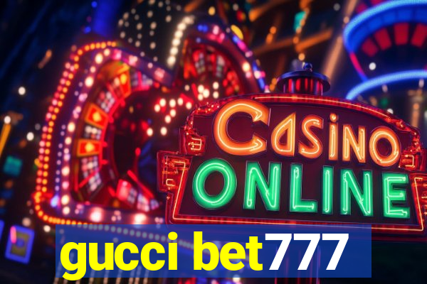 gucci bet777