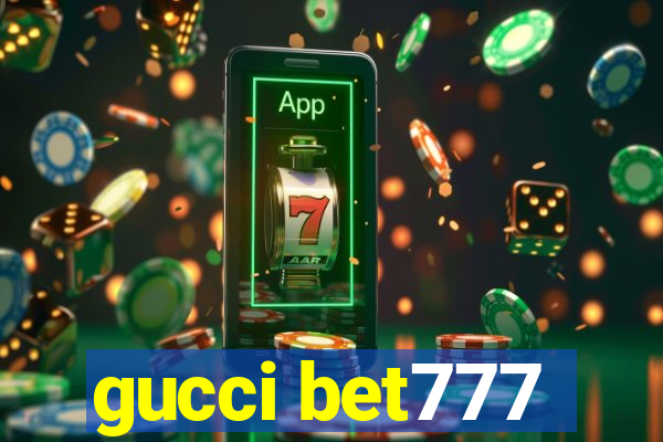 gucci bet777