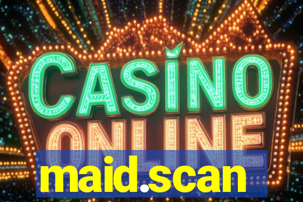 maid.scan