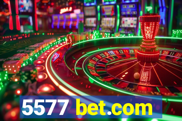 5577 bet.com