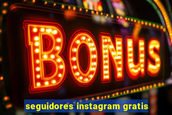 seguidores instagram gratis
