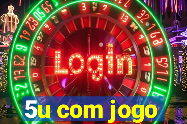 5u com jogo