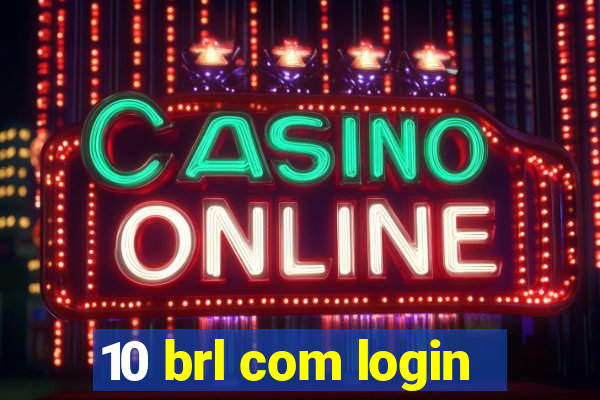 10 brl com login