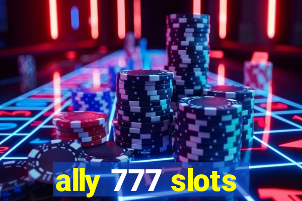 ally 777 slots