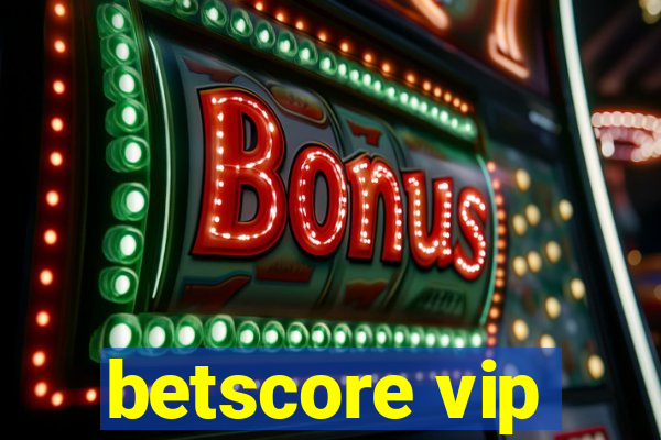 betscore vip