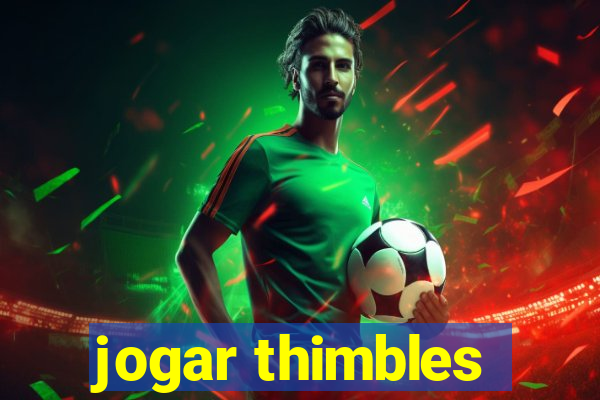 jogar thimbles