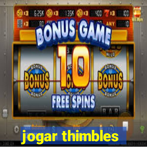 jogar thimbles