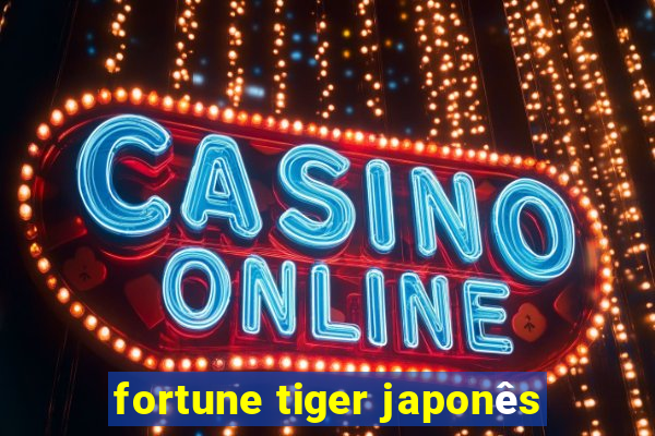 fortune tiger japonês